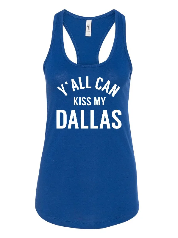 Exclusive Discounts Women's Y'all Can Kiss My Dallas Racer Tank